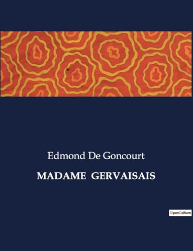 Madame Gervaisais: Une exploration psychologique et sociale du XIXe siècle (French Edition)