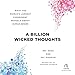 A Billion Wicked Thoughts: What the World's Largest Experiment Reveals About Human Desire