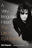 A Very Irregular Head: The Life of Syd Barrett