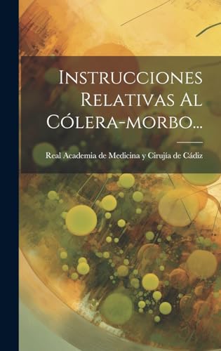 Instrucciones Relativas Al Cólera-morbo... (Spanish Edition)