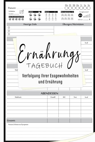 Ernährungstagebuch: Detaillierte Erfassung von Essgewohnheiten und Körpersignalen zur einfachen und effektiven Verfolgung von Mahlzeiten und Getränken