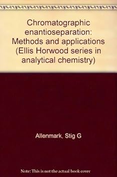 Paperback Chromatographic Enantioseparation: Methods and Applications (Monographs and Surveys in the Biosciences) Book