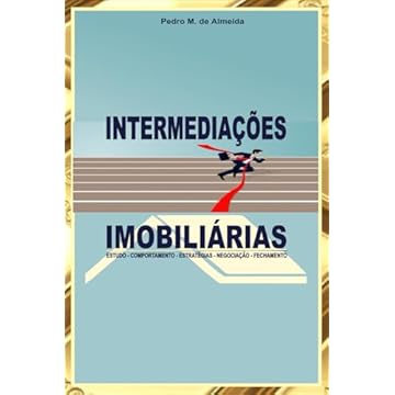 Capa do livro INTERMEDIAÇÕES IMOBILIÁRIAS - ESTUDO, COMPORTAMENTO, ESTRATÉGIAS, NEGOCIAÇÃO E FECHAMENTO (Portuguese Edition)