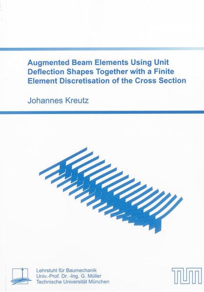 Augmented Beam Elements Using Unit Deflection Shapes Together with a Finite Element Discretisation of the Cross Section: 10