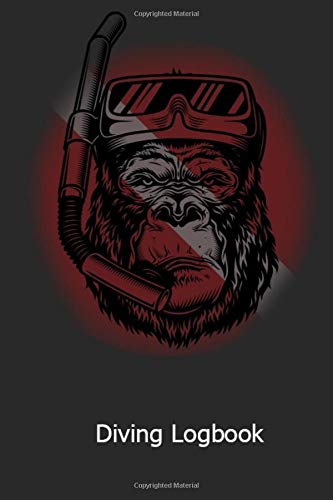 Dive Diving Diver's Logbook, With Funny Monkey On The Front, Snorking Log Book For Adults: Activity Book For Beginner Intermediate And Professional