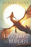 A Dragon's Burden 0999265857 Book Cover