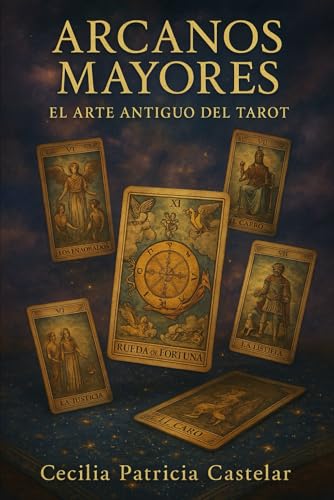 LOS ARCANOS MAYORES: El ARTE ANTIGUO DEL TAROT (LA PLUMA DE CASBEL)