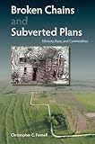 Broken Chains and Subverted Plans: Ethnicity, Race, and Commodities
