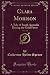 Produktbild Clara Morison, Vol. 2 of 2: A Tale of South Australia During the Gold Fever (Classic Reprint)