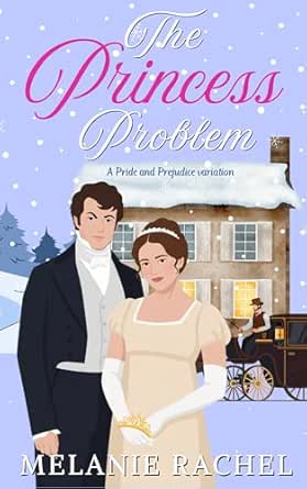 The Princess Problem: A Pride and Prejudice Variation (The Rom Com ...