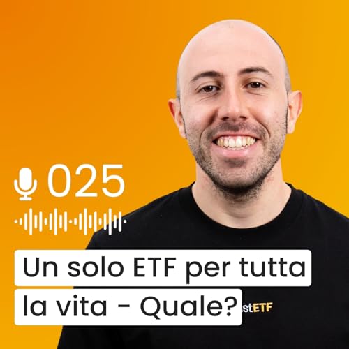 #025 - Un solo ETF per tutta la VITA - Quale scegliere nel 2026?