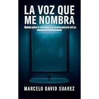 LA VOZ QUE ME NOMBRA