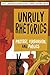 Unruly Rhetorics: Protest, Persuasion, and Publics (Composition, Literacy, and Culture)