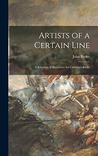 Artists of a Certain Line: a Selection of Illustrators for Children's Books