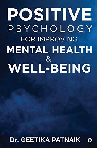 Positive Psychology for Improving Mental Health & Well-Being (English Edition)