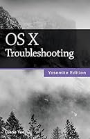 OS X Troubleshooting (Yosemite Edition) 1937842355 Book Cover