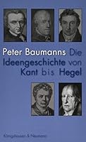 Die Ideengeschichte von Kant bis Hegel 3826068548 Book Cover