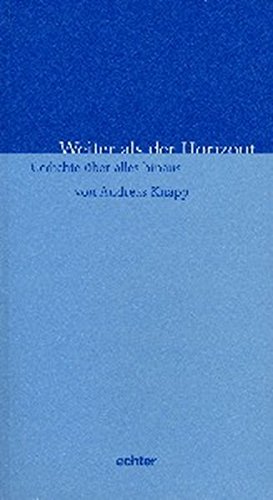 Weiter als der Horizont: Gedichte über alles hinaus Weiter als der Horizont: Gedichte über alles hinaus