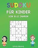 Sudoku für Kinder von 8-12 Jahren: 200 Sudoku Rätsel für Kinder von 8 bis 12 Jahren mit Lösungen und Tipps in Großdruck - Spieleburg 