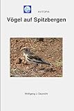 AVITOPIA - Vögel auf Spitzbergen - Wolfgang Daunicht 
