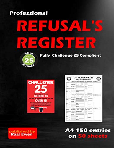 Alcohol refusals log book/register: complies with all challenge 25 guidance, suitable for all on trade and off trade premises