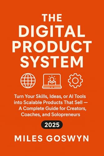The Digital Product System: Turn Your Skills, Ideas, or AI Tools ...