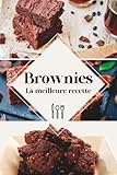 Brownies la meilleure recette: Découvrez la recette des Brownies
