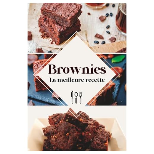Brownies la meilleure recette: Découvrez la recette des Brownies