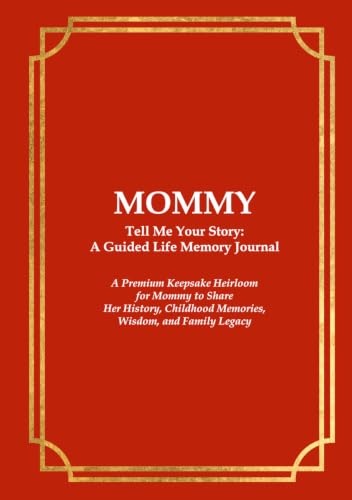 MOMMY Tell Me Your Story: A Guided Life Memory Journal: A Premium Keepsake Heirloom for Mommy to Share Her History, Childhood Memories, Wisdom, and Family Legacy image 2