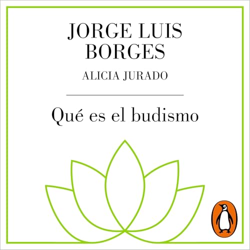 Jorge Luis Borges, Alicia Jurado presents Qu&amp;eacute; es el budismo [What Is Buddhism] episode artwork