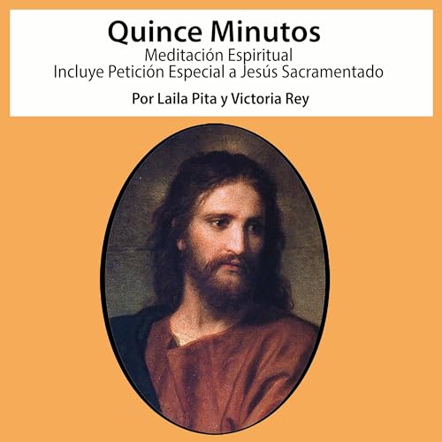 Quince Minutos, Meditaci&oacute;n Espiritual Audiolivro Por Laila Pita, Victoria Rey capa