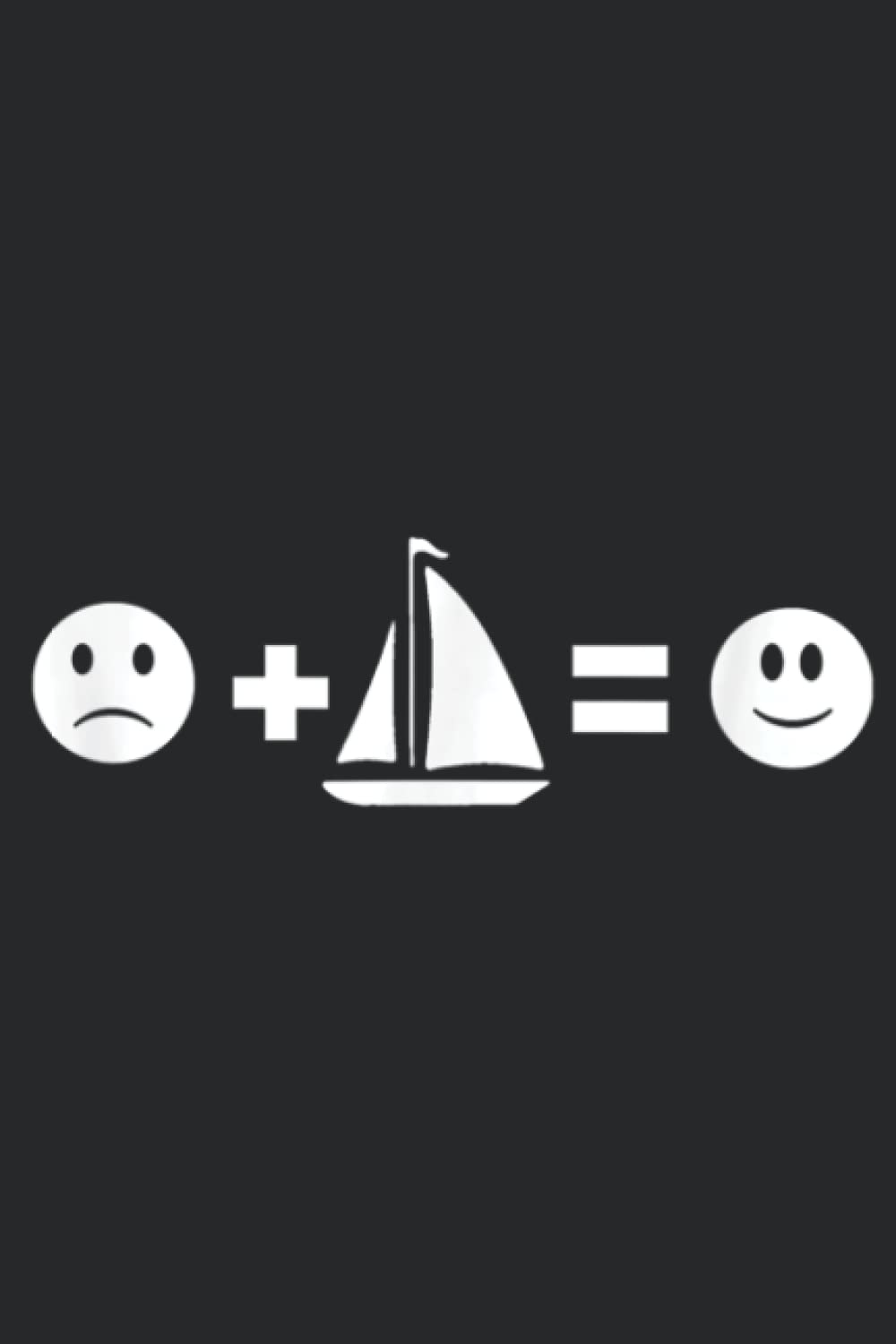 Sad Face + Sailing = Happy Face Skipper Sailor Yacht Boat Funny: Daily Planner Notepad To Do Schedule, Medium 6x9 Inches, 110 Pages, Printed Cover