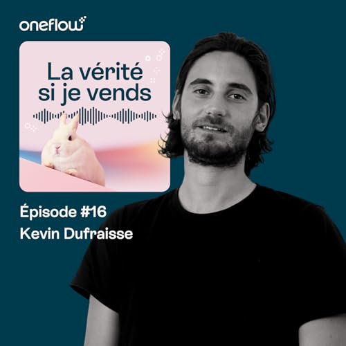 Episode #16 - Kevin Dufraisse, Fondateur de la Formation Growth Hacking