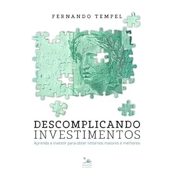 Capa do livro Descomplicando Investimentos: aprenda a investir para obter retornos maiores e melhores