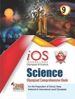 International Olympiad Comprehensive Book of Science IOS 9 Class 9 Textbook Binding โ 1 January 2019