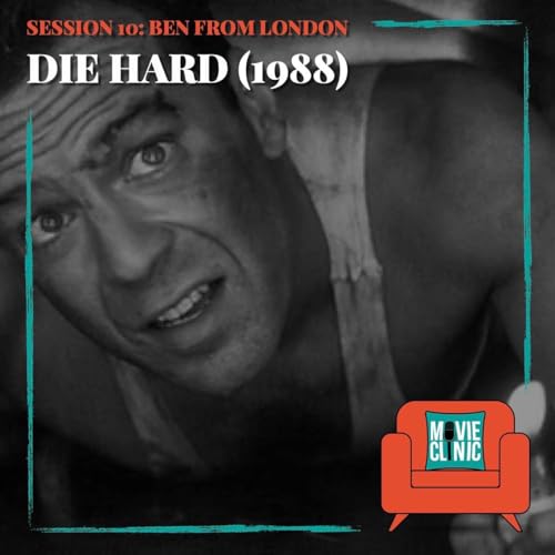 『Movie Clinic - Session 10: Ben from London - Die Hard (1988)』のカバーアート