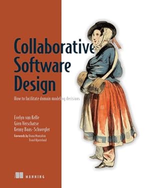 Book cover Collaborative Software Design: How to facilitate domain modeling decisions