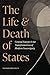 The Life and Death of States: Central Europe and the Transformation of Modern Sovereignty