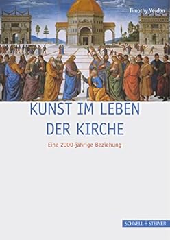 Hardcover Kunst Im Leben Der Kirche: Eine 2000-Jahrige Beziehung [German] Book