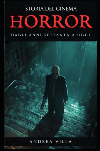 Storia del cinema horror dagli anni Settanta a oggi: Guida ai film horror che hanno cambiato la società e il modo di concepire il rapporto tra realtà e paura dal 1970 ai giorni nostri