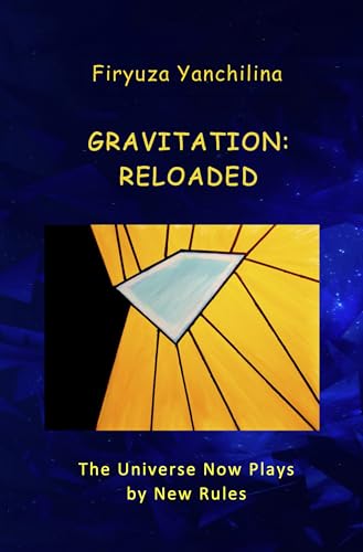GRAVITATION: RELOADED: The Universe Now Plays by New Rules