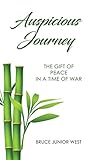 Auspicious Journey: The Gift of Peace in a Time of War