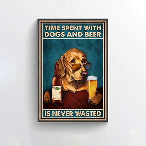 Inga Dog Poster Time Spent With Dogs And Beer Is Never Wasted Funny Golden Art Dog Lover Gift Dog Drinks Beer Wall Art Metal Sign 8x12 inches