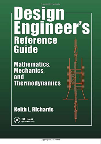 Design Engineer's Reference Guide: Mathematics, Mechanics, and Thermodynamics