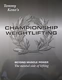Championship Weightlifting, Beyond Muscle Power, The Mental Side of Lifting