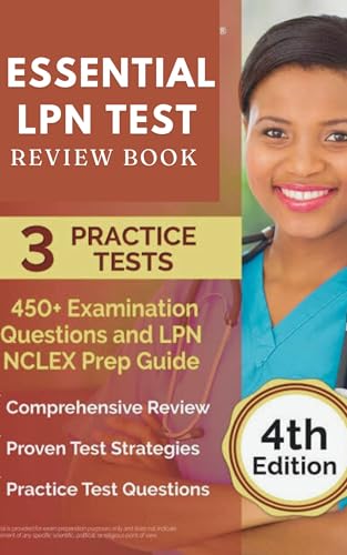 Essential LPN Test Review Book : For All Aspiring Licensed Nurse, Over 100 Test Questions, Tips To Pass LPN, NCLEX-PN Test