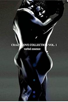 Paperback Crazy Love Collection Vol. 1: Spoken Word Pieces and Short Stories Book