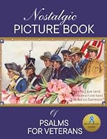 Nostalgic Picture Book of Psalms for Veterans: Large Format (8.5 x11) Gift Book for People Living with Dementia/Alzheimer's (NANA'S BOOKS) 1736073036 Book Cover