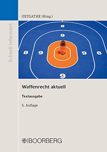 Waffenrecht aktuell: Textausgabe (Schnell informiert) Waffenrecht aktuell: Textausgabe (Schnell informiert)