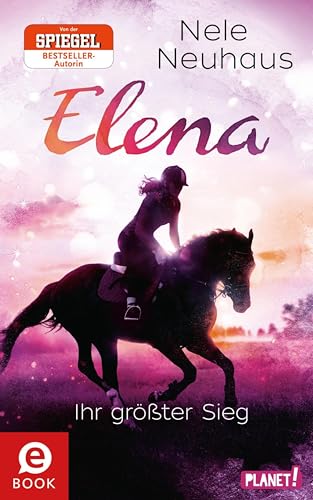 Elena – Ein Leben für Pferde 5: Elena – Ihr größter Sieg: Romanserie der Bestsellerautorin (German E